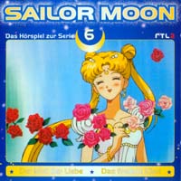 Sailor Moon: Das Hörspiel zur Serie 6 (Der Mut der Liebe/Das fremde Kind)